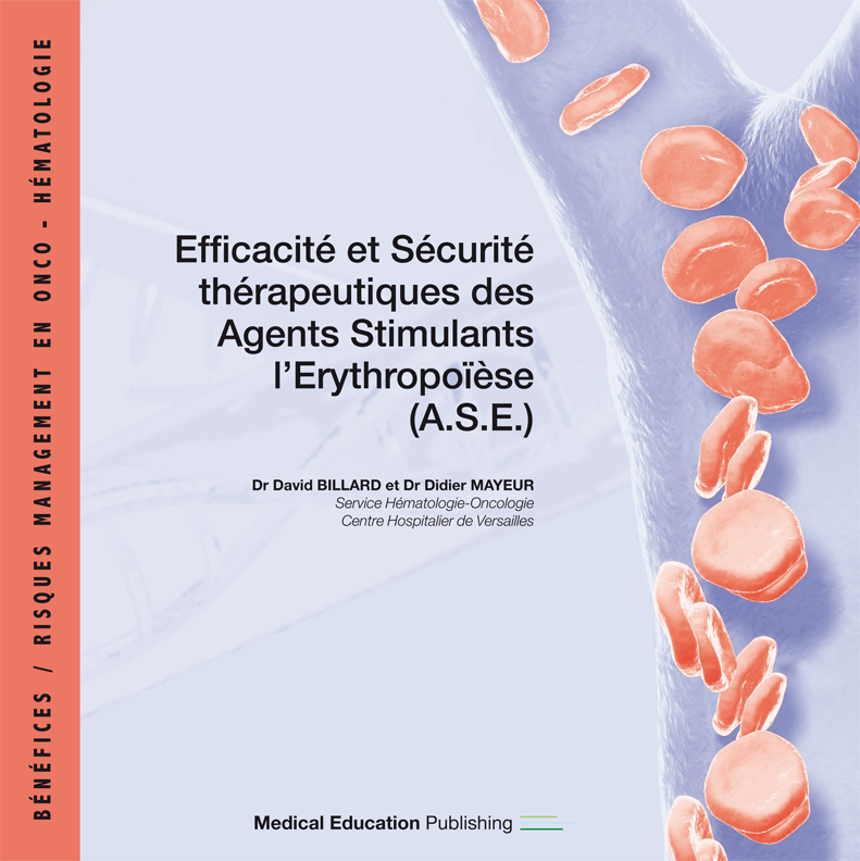 Efficacité et sécurité thérapeutique des Agents Stimulants l'Erythropoïèse (A.S.E.)